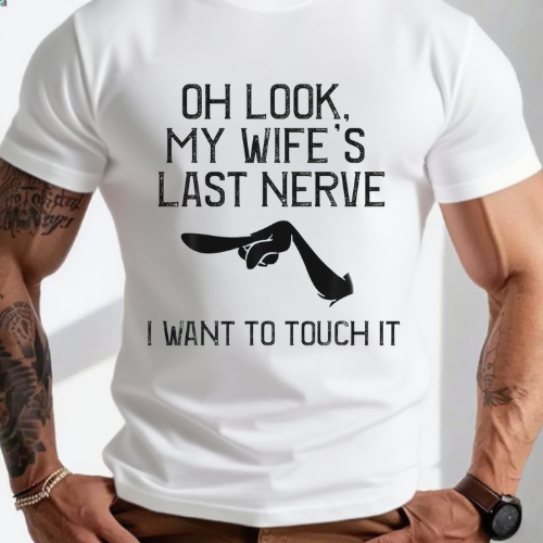 My Wife’s Last Nerve I Want to Touch It T-Shirt - Image 2